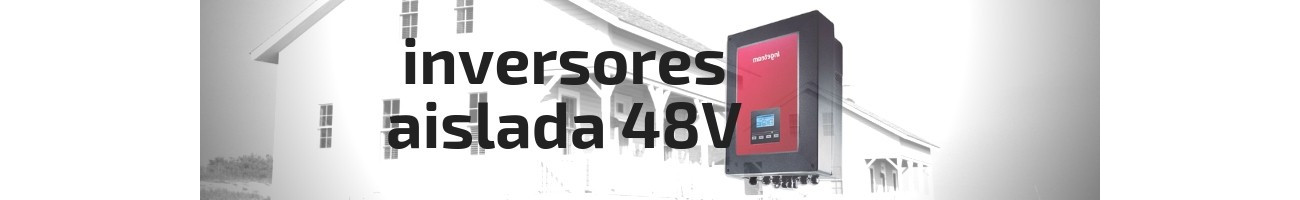 inversores 48v Isolados | Inversores Solares 48vv
